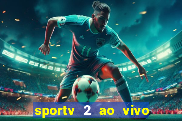 sportv 2 ao vivo mega canal